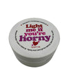 Valentines Mini Massage Candle "Light Me If You're Horny"