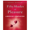 Fifty Shades of Pleasure: A Bedside Companion