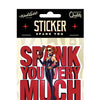 Spank You Very Much Sticker