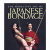 The Seductive Art of Japanese Bondage Book by Midori