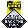 If You Can Read This Back the Fuck Up Car Window Signs