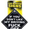 If You Don't Like My Driving Fuck Off Car Window Signs