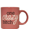 Attitude Mug One Crazy Bitch
