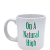 Attitude Mug On a Natural High - 16 oz