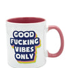 Attitude Mug Good Fucking Vibes Only - 22 oz