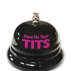 Show Me Your Tits Table Bell