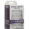 Main Squeeze Pop Off Optix - Crystal Pussy & Ass