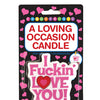 A Loving Occasion Candle - I Fuckin Love You