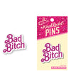 '=Wood Rocket Bad Bitch Enamel Pin